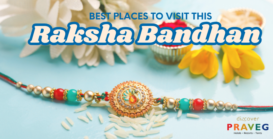 Best Places to Visit with Your Siblings This Raksha Bandhan